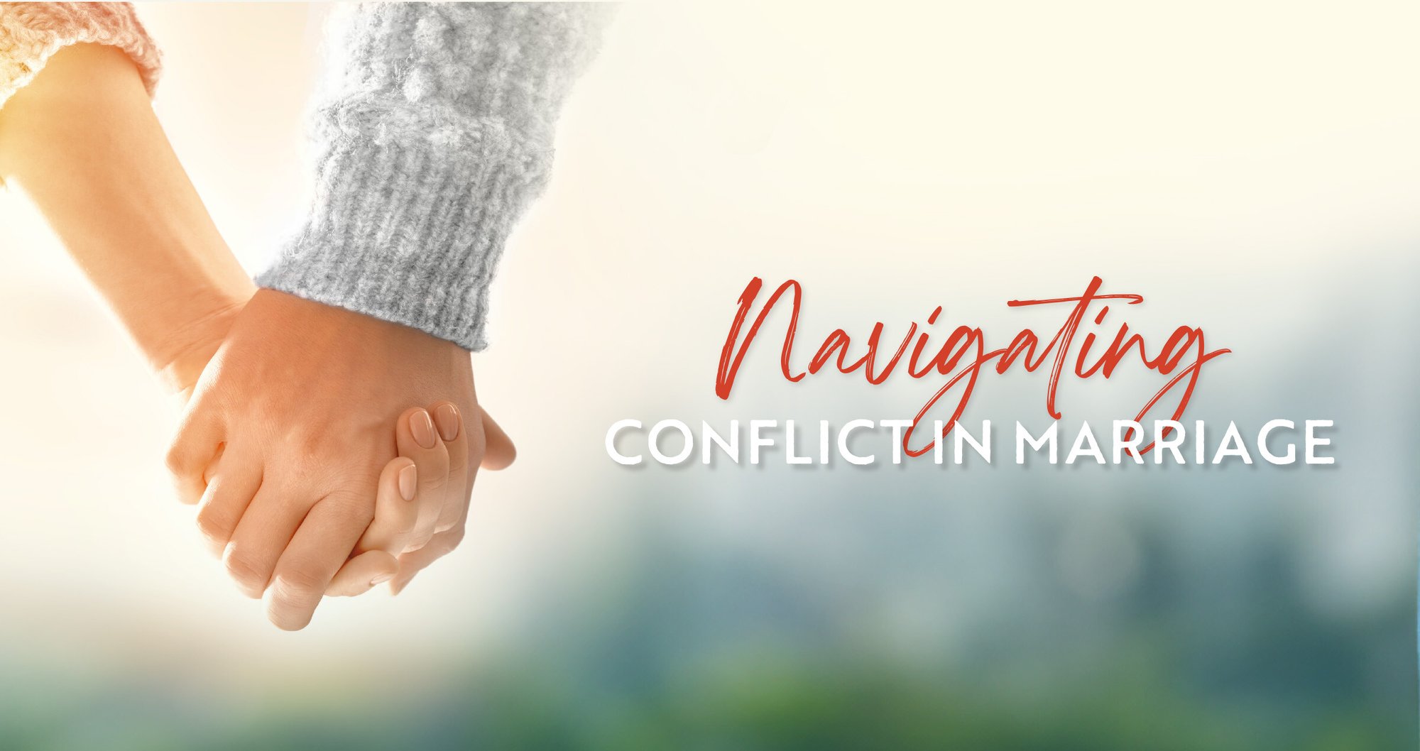 Navigating Conflict in Marriage